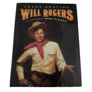 Will Rogers American Legend by Frank Keating 2002 Hardcover SIGNED